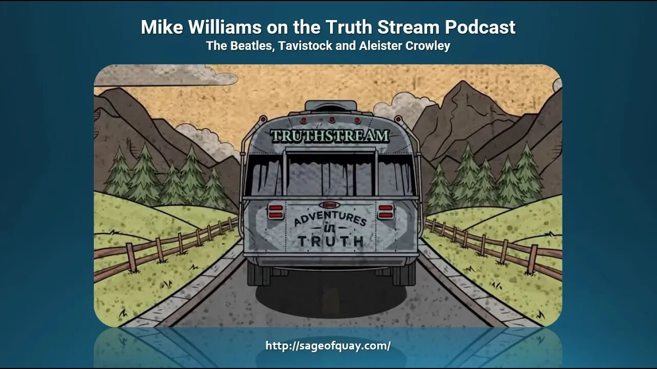 Mike Williams on the Truth Stream Podcast - The Beatles: Pied Pipers of the Aeon of Horus (Jun 2023)