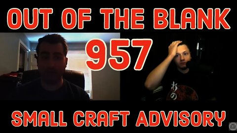 Out Of The Blank #957 - Small Craft Advisory (Nicholas Smalley)