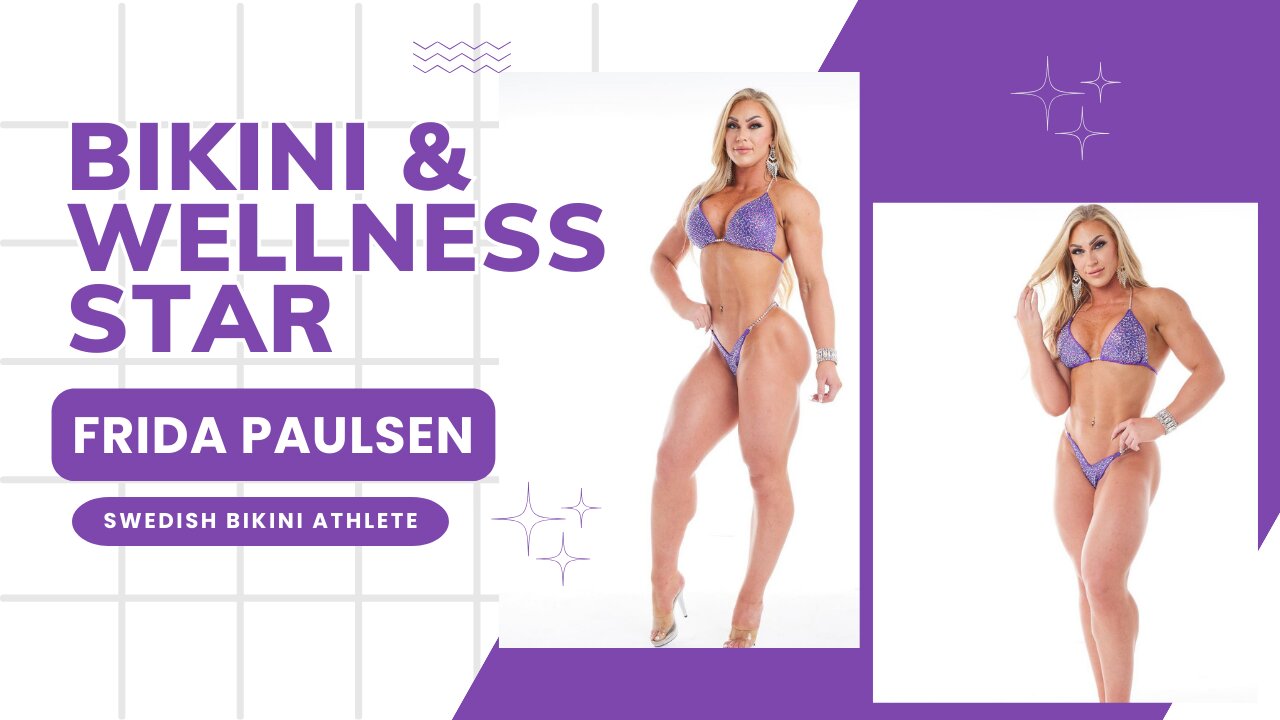 Swedish Muscle Beauty: Frida Paulsen - IFBB Pro Bodybuilder & Bikini Wellness Star