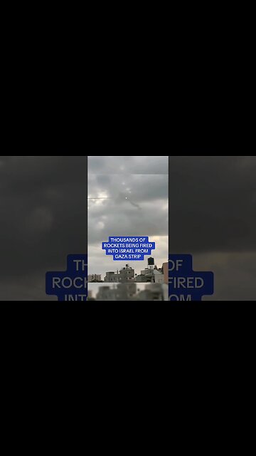 Thousands of Rockets Being Fired Into Israel From Gaza Strip