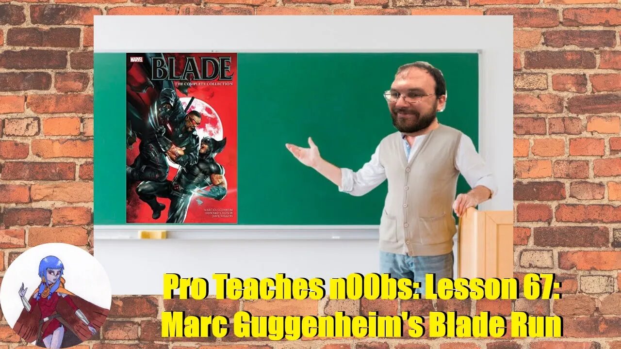 Pro Teaches n00bs: Lesson 67: Marc Guggenheim's Blade Run