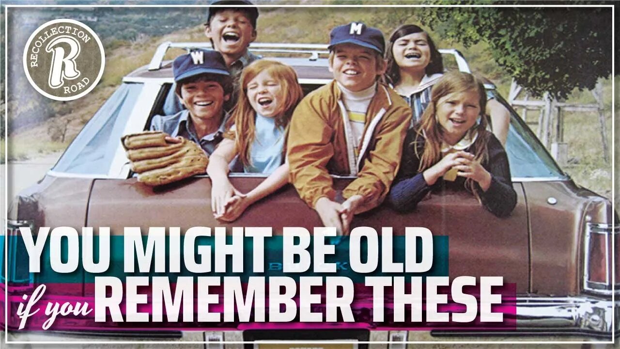 You might be OLD…If You Remember These! PART 1