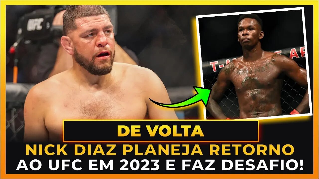 NICK DIAZ PLANEJA RETORNO AO UFC EM 2023 E FAZ DESAFIO!