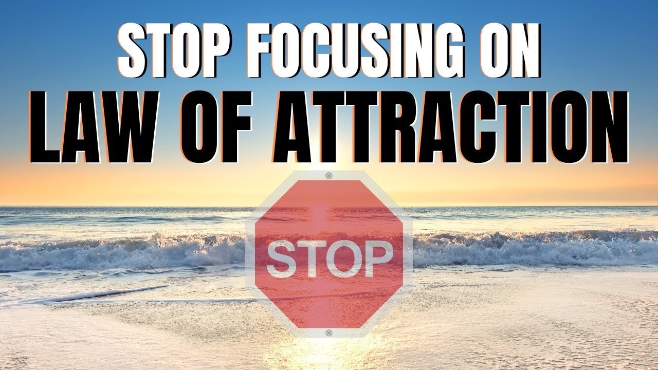 Why You Must STOP Focusing On The LAW OF ATTRACTION - INSPIRED 2020 (LOA)