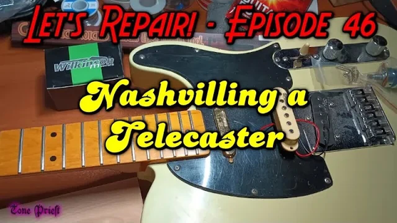 TURNING A TELECASTER NASHVILLE - LET'S REPAIR! - EPISODE 46