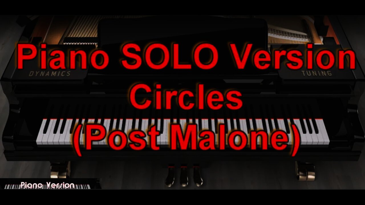 Piano SOLO Version - Circles (Post Malone)