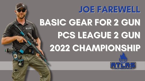 Joe Farewell on Gear for 2 Gun, PCSL National Championship 2022