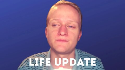 Life Update (July 2019)