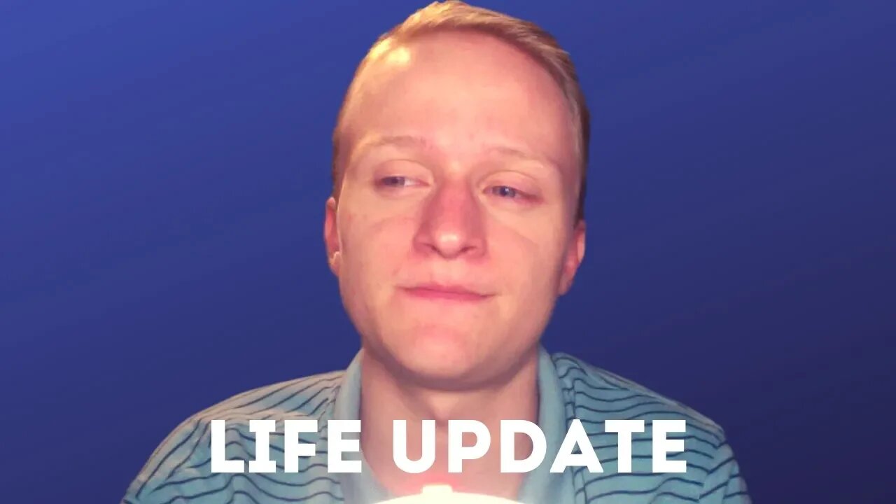 Life Update (July 2019)