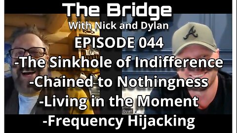 The Bridge With Nick and Dylan Episode 044