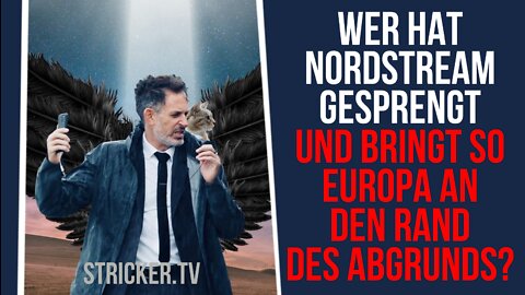 Wer hat Nordstream gesprengt und bringt so Europa an den Rand des Abgrunds?