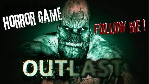 OUTLAST - HORROR GAME