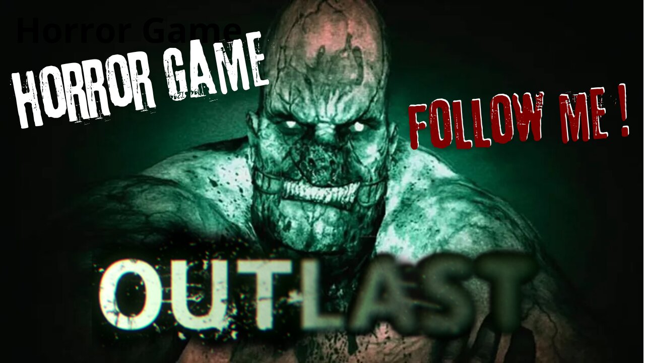 OUTLAST - HORROR GAME