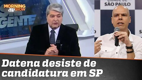 Datena desiste de disputar eleição