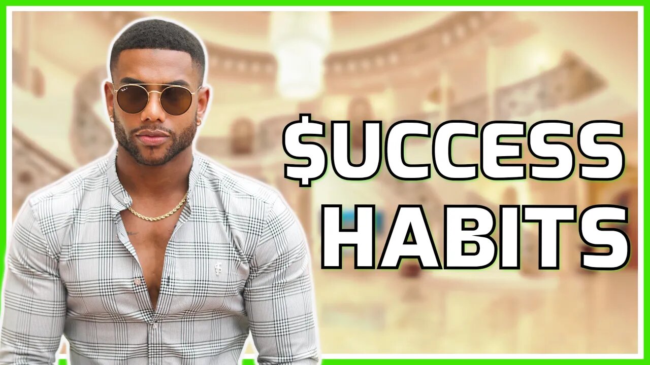 The Top 5 Habits That Made Me Successful