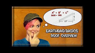 Roof/Roofing Overview & Concepts | Earth Bag Construction Basics | Weekly Peek Ep57