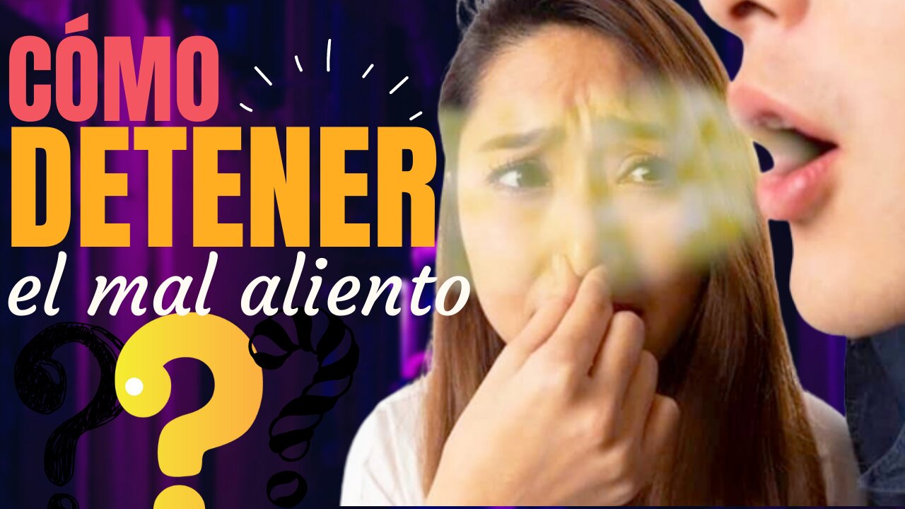 cómo detener el mal aliento?| el mal aliento tiene cura?