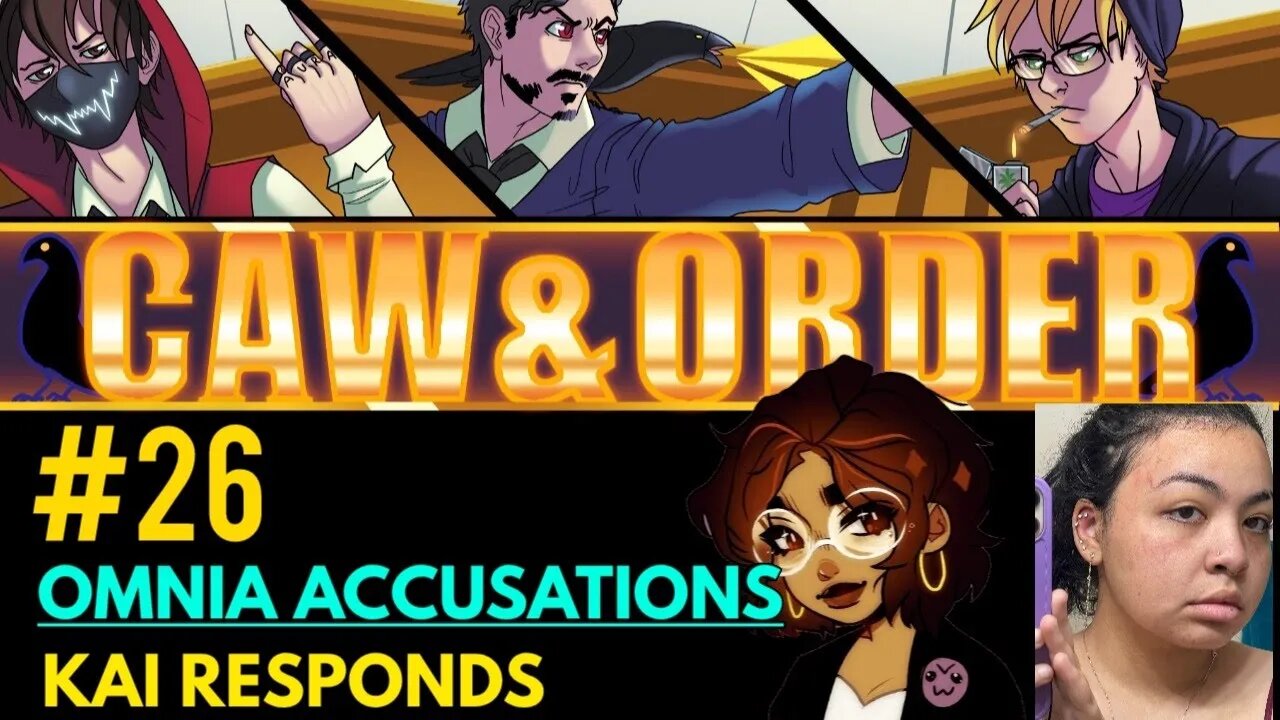 Caw & Order EP27: Omnia Assaulted! Kai Weiss A Domestic Abuser!?