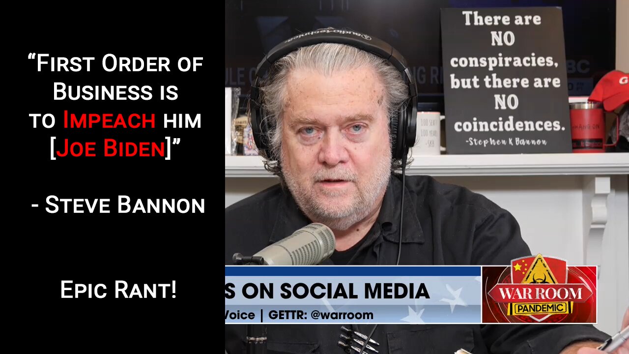 11JAN2022 - "First Order of Business is to Impeach him [Joe Biden]" - Steve Bannon