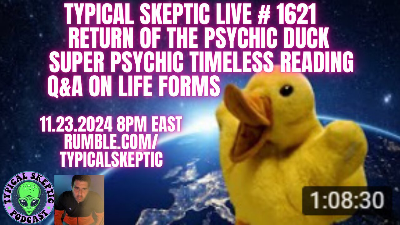 RETURN OF THE PSYCHIC DUCK - TYPICAL SKEPTIC # 1621 LIVE