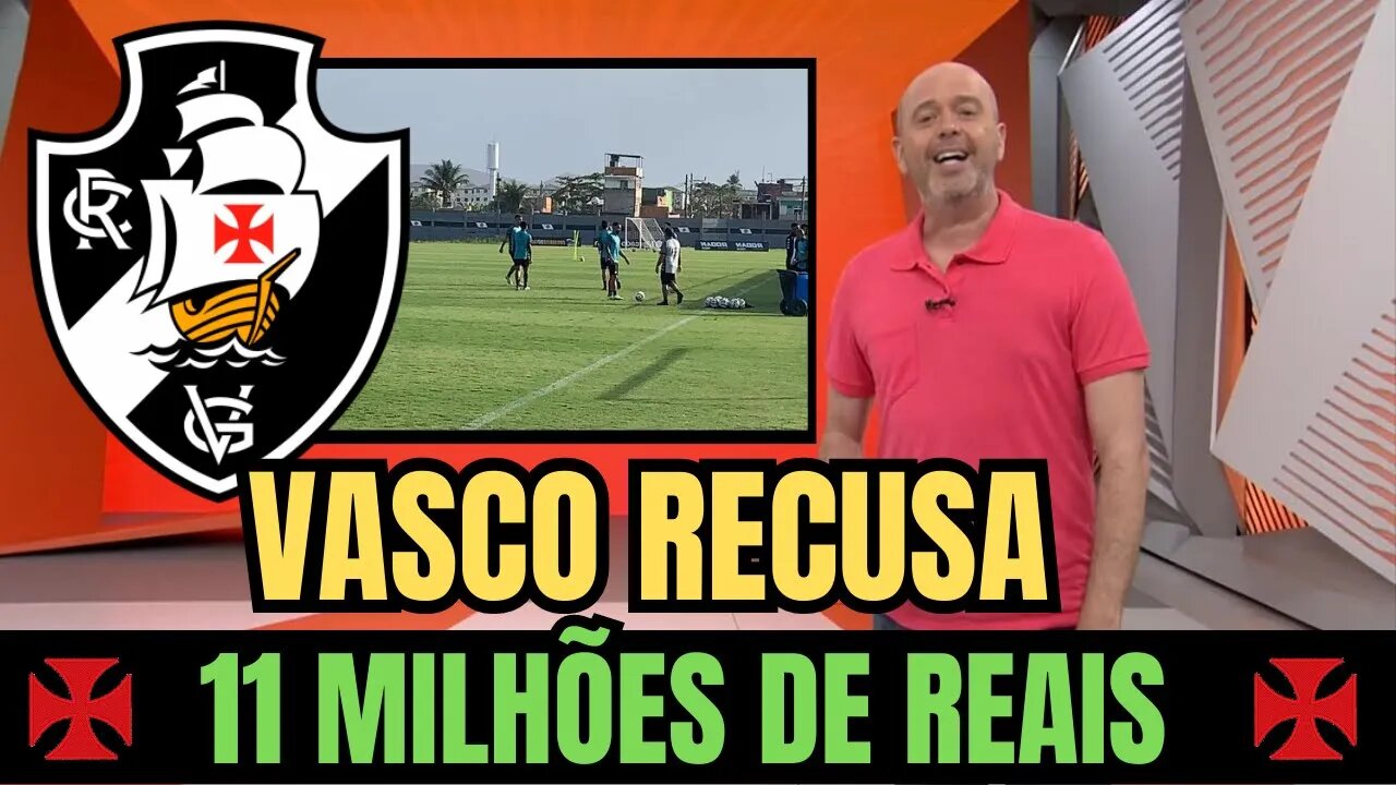 EXPLODIU AGORA! VASCO RECUSA 11 MILHÕES POR JÓIA DA BASE! NOTICIAS DO VASCO