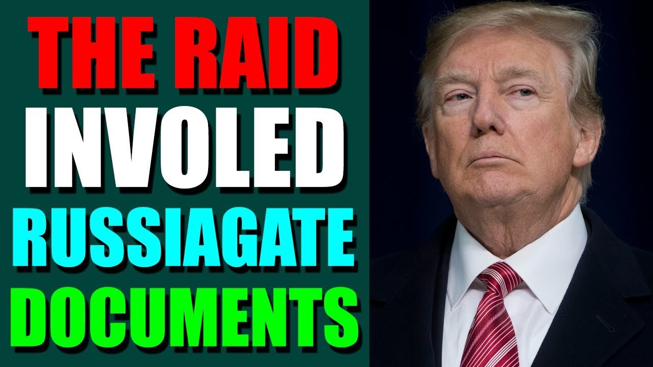 EPIC NEWS UPDATE TODAY - THE RAID INVOLED RUSSIAGATE DOCS