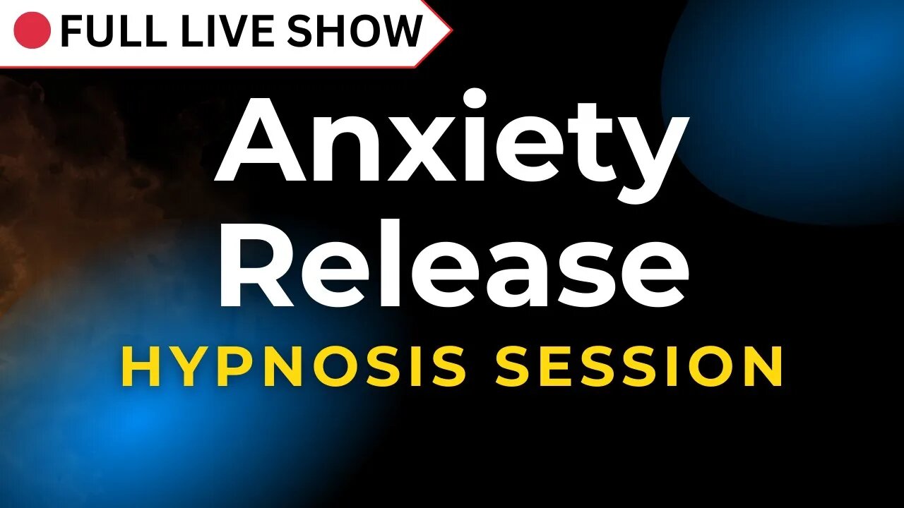 🔴 FULL SHOW: Hypnosis Session for Anxiety Release