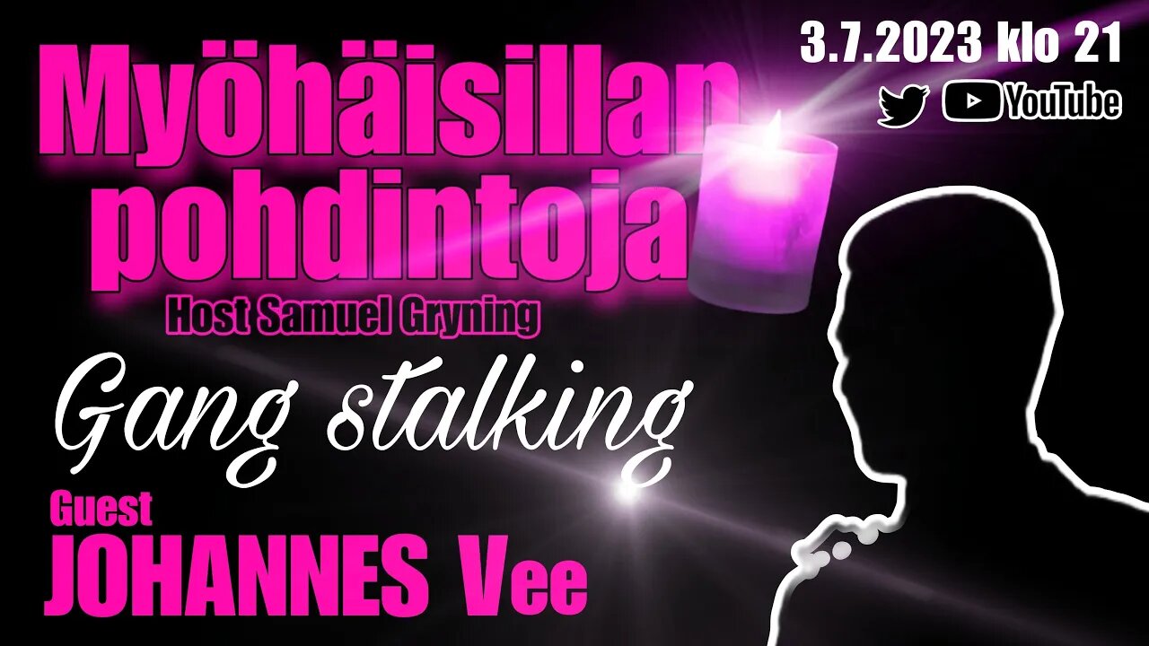 Myöhäisillan pohdintoja - Gang stalking - Johannes Vee