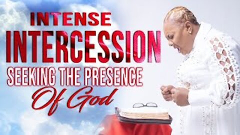 INTENSE INTERCESSION...Seeking The Presence of God | PROPHETESS MATTIE NOTTAGE