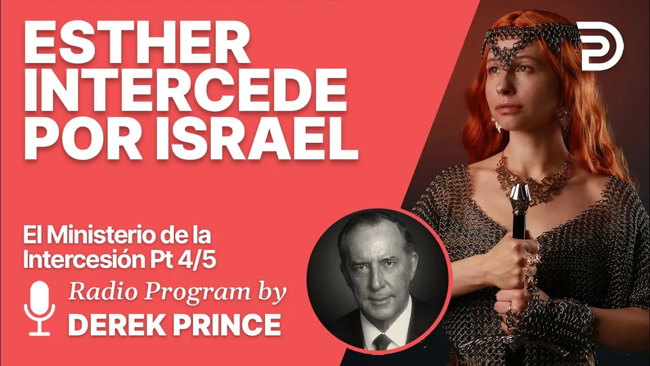 El Ministerio de la Intercesion 4 de 5 - Esther en nombre de Israel