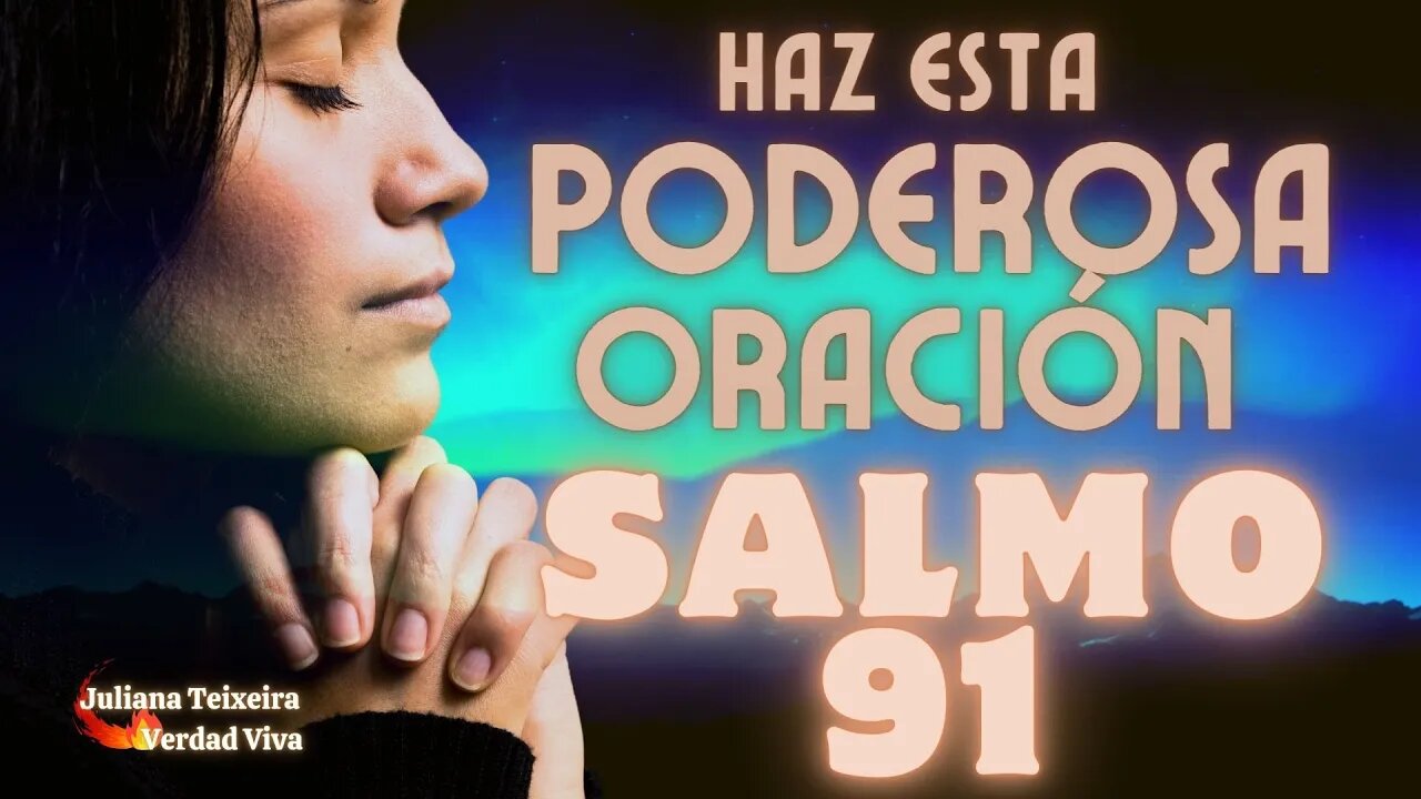 ORACIÓN EN EL SALMO 91 - ¡HAZ ESTA PODEROSA ORACIÓN!