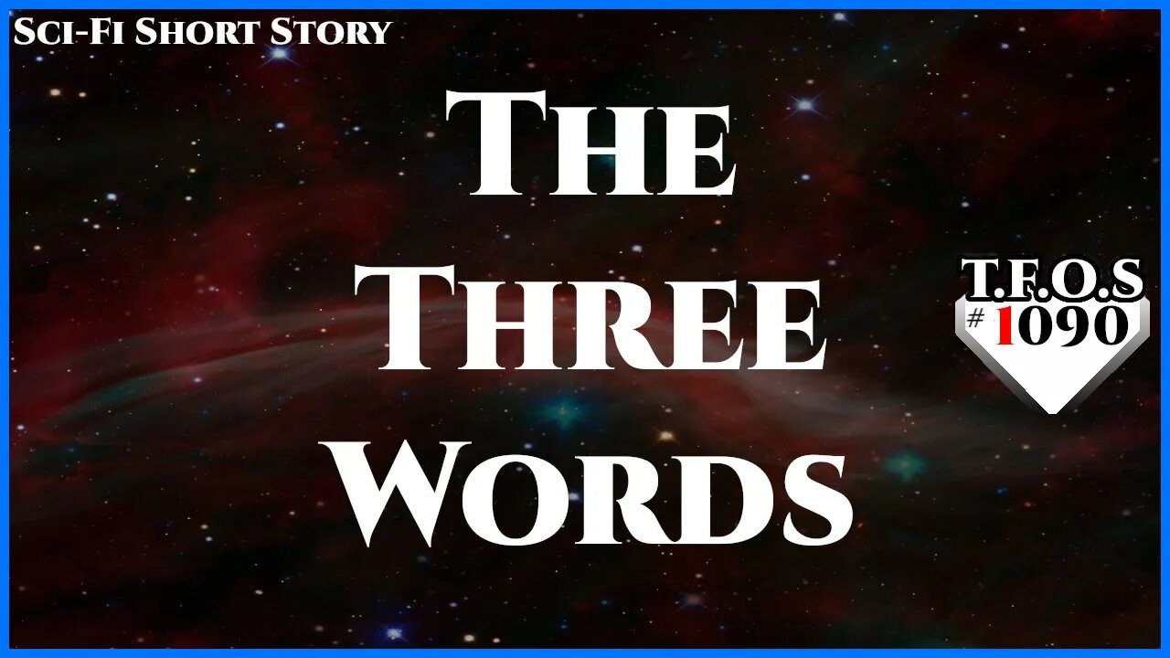 The Three Words by Slow-Ad2584 | Humans are space Orcs | HFY | TFOS1090