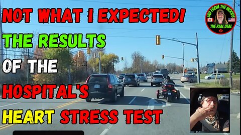 Not What I Expected Results Of The Hospital's Heart Stress Test - Part 3