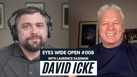 EYES WIDE OPEN - PODCAST #008 - DAVID ICKE