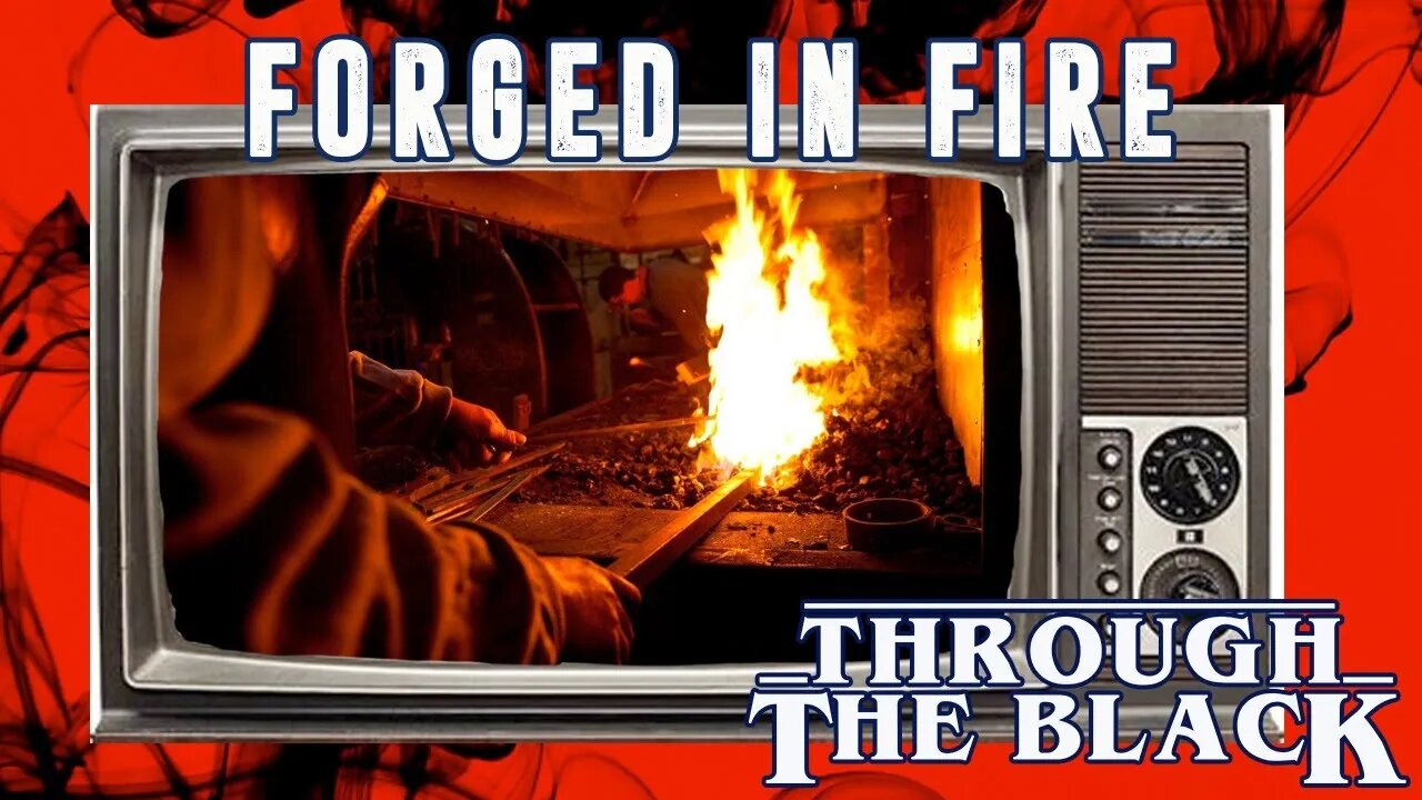 Forged in Fire