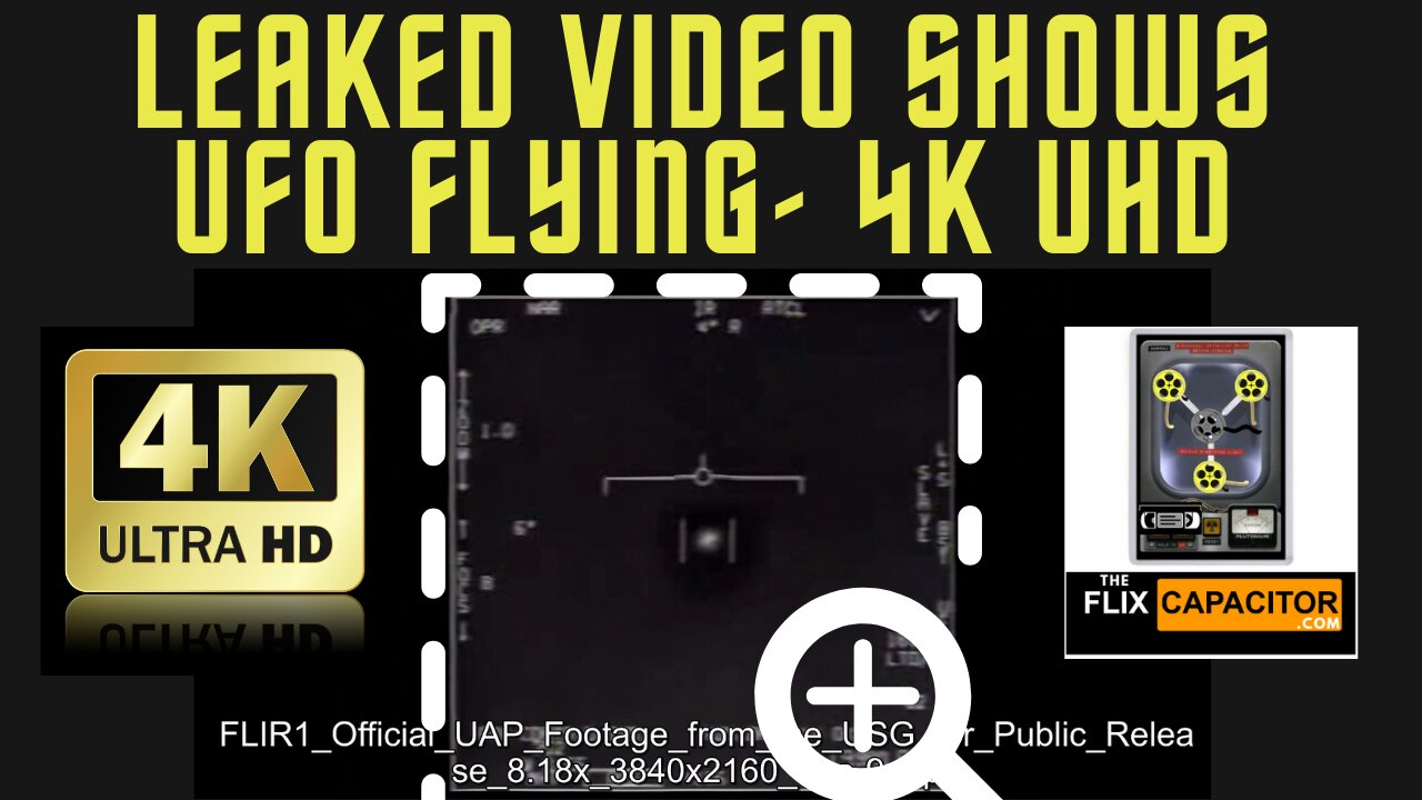 Leaked Video Shows UFO Flying- 4k Ultra HD Upscaled UAP/UFO Footage