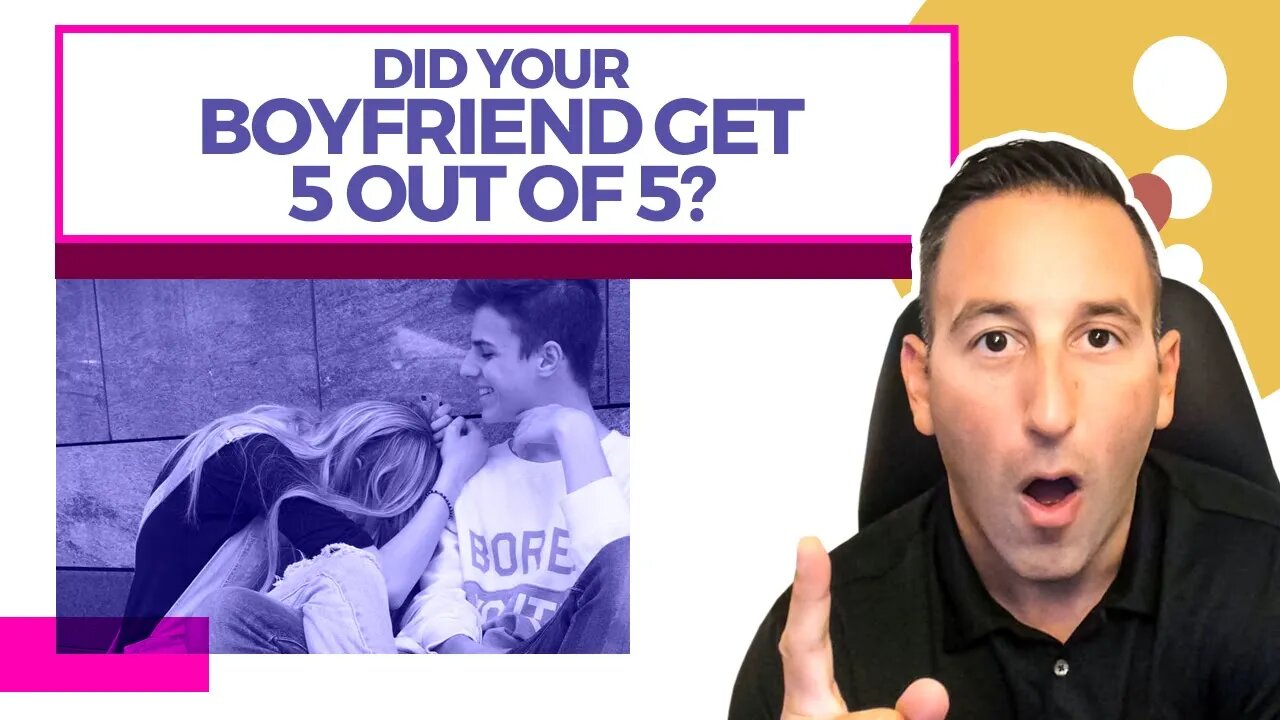 Did Your Boyfriend Get 5 Out of 5?