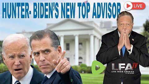 HUNTER- BIDEN’s NEW TOP ADVISOR | CULTURE WARS 7.2.24 6pm EST