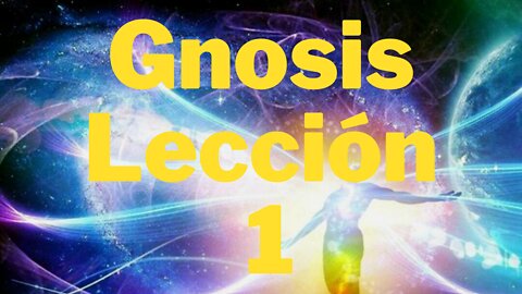 Gnosis Lección 1, Origen de Nuestro Espíritu, Samsara, Karma, Dharma, Emancipación