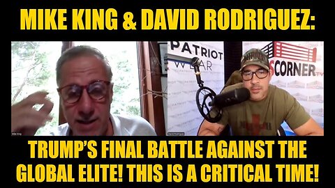 Riccardo Bosi Update Today : Mike King & David Rodriguez: Trump’s Final Battle Against the Global Elite! This Is A Critical Time!