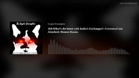 164:What’s the latest with India’s Exchanges?::CurrencyCom Attacked; Blames Russia