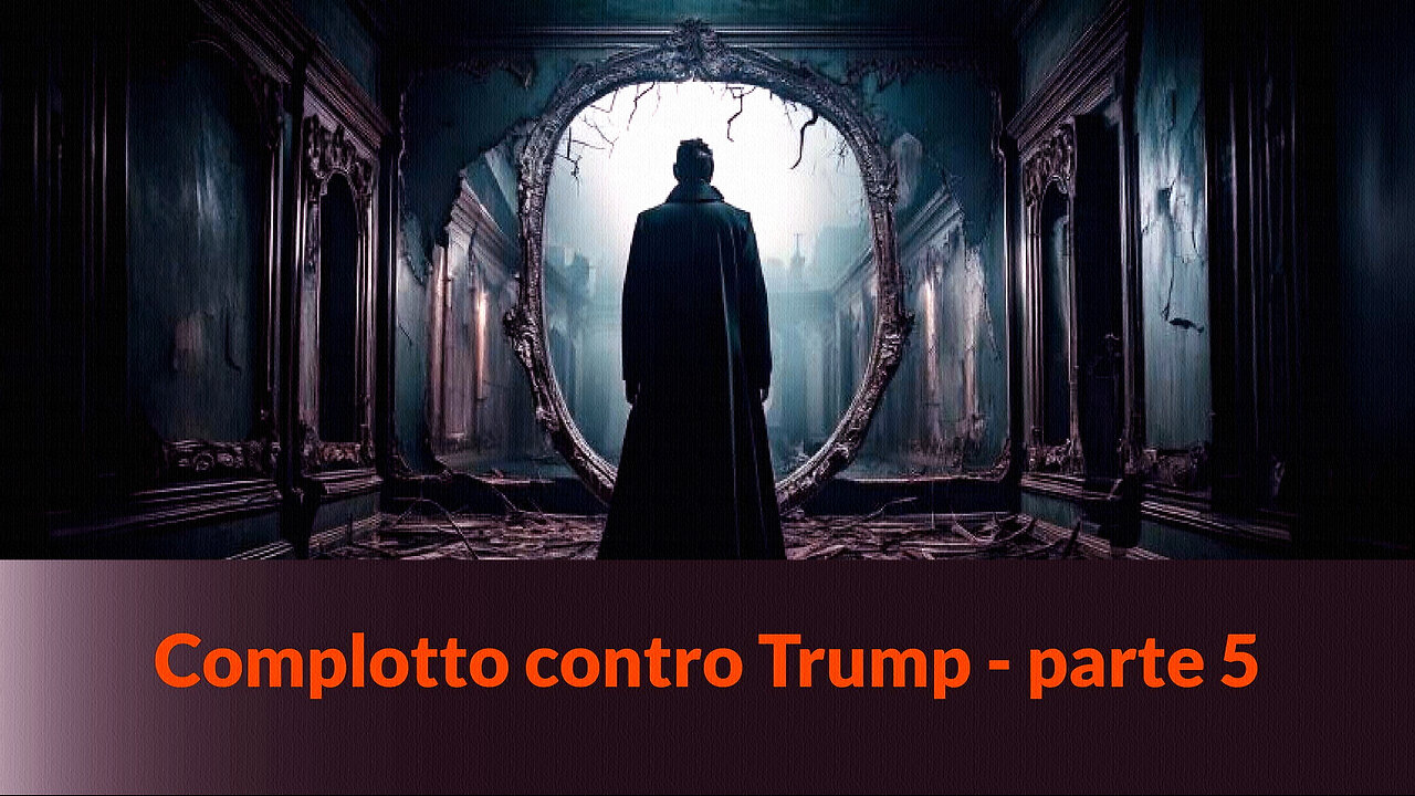 “COMPLOTTO CONTRO TRUMP” – Parte 5 – MAZZONI NEWS #296 – QUESTIONI DI MAFIA...