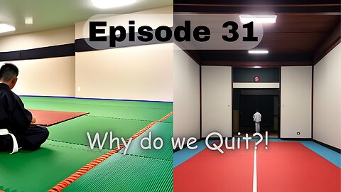 Episode 31 : Why do we Quit?!