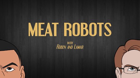 Meat Robots: Ep 1 - Booting Up