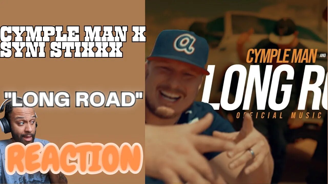 CYMPLEMAN HIMSELF CAME THRU! Cymple Man x Syni Stixxx "Long Road" | REACTION!!!!