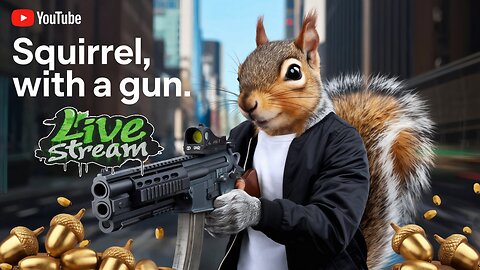 Slaugnarg's Nutty Adventure: Squirrel With A Gun LiveStream