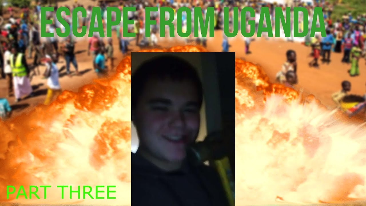 Escape From Uganda - Part Three