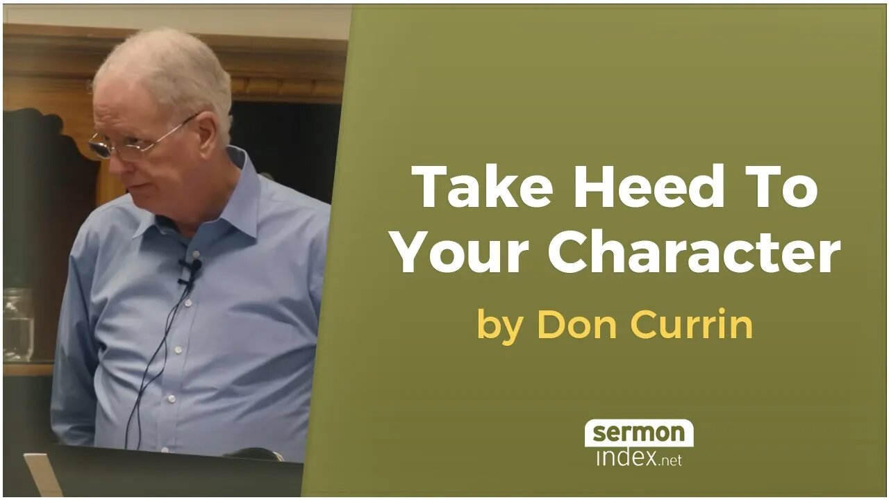 Take Heed To Your Character by Don Currin