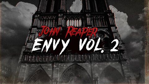 John Reaper-Envy Vol. 2 (Lyric Video)
