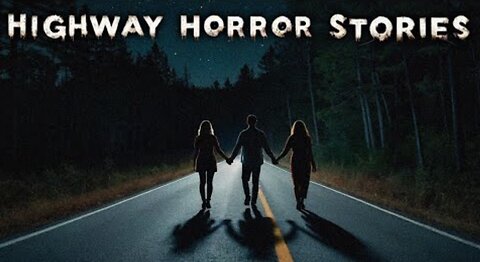 3 Disturbing TRUE Highway Horror Stories